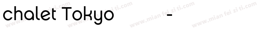 chalet Tokyo 价格标字体字体转换